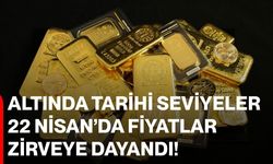 Altında tarihi seviyeler! 22 Nisan’da fiyatlar zirveye dayandı!