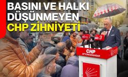 BASINI VE HALKI DÜŞÜNMEYEN CHP ZİHNİYETİ
