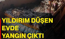 Yıldırım düşen evde yangın çıktı