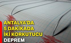 Antalya’da 5 dakikada iki korkutucu deprem