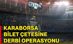 Karaborsa bilet çetesine derbi operasyonu