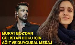 Murat Boz’dan Gülistan Doku İçin Ağıt ve Duygusal Mesaj