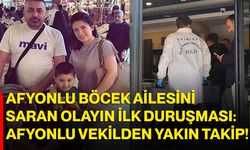 Afyonlu Böcek Ailesini Saran Olayın İlk Duruşması: Afyonlu Vekilden Yakın Takip!
