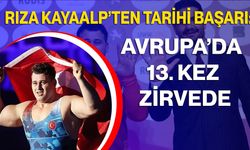 Rıza Kayaalp’ten Tarihi Başarı: Avrupa’da 13. Kez Zirvede