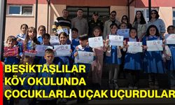 Beşiktaşlılar köy okulunda çocuklarla uçak uçurdular