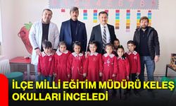 İlçe Milli Eğitim Müdürü Keleş Okulları İnceledi