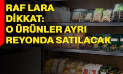 Raflara dikkat: O ürünler ayrı reyonda satılacak