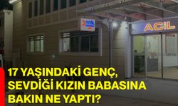 17 yaşındaki genç, sevdiği kızın babasına bakın ne yaptı?