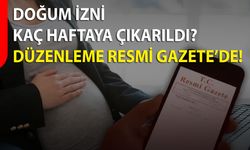Doğum İzni Kaç Haftaya Çıkarıldı: Düzenleme Resmi Gazete’de!