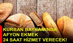 Kurban Bayramında Afyon Ekmek 24 saat hizmet verecek