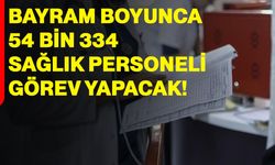 Bayram Boyunca 54 Bin 334 Sağlık Personeli görev yapacak