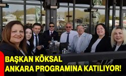 Başkan Köksal Ankara programına katılıyor