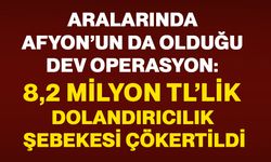 Aralarında Afyon’un da olduğu dev operasyon: 8,2 Milyon TL’lik dolandırıcılık şebekesi çökertildi