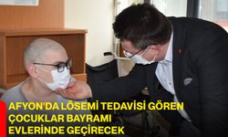 Afyon'da lösemi tedavisi gören çocuklar bayramı evlerinde geçirecek