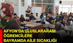 Afyon’da uluslararası öğrencilere bayramda aile sıcaklığı
