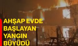 Ahşap evde başlayan yangın büyüdü