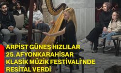 Arpist Güneş Hızlılar 25. Afyonkarahisar Klasik Müzik Festivali'nde resital verdi