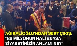 Ağıralioğlu’ndan Sert Çıkış: “86 Milyonun Hali Buysa, Siyasetinizin Anlamı Ne?”