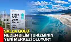 Salda Gölü Neden Bilim Turizminin Yeni Merkezi Oluyor?