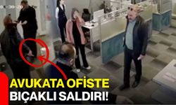 Avukata Ofiste Bıçaklı Saldırı!
