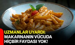 Uzmanlar Uyardı: Makarnanın Vücuda Hiçbir Faydası Yok!