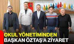 Okul yönetiminden Başkan Öztaş’a ziyaret