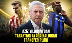Aziz Yıldırım’dan Taraftarı Ayağa Kaldıran Transfer Planı