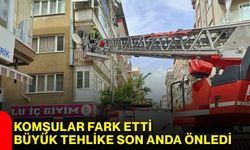 Komşular Fark Etti, Büyük Tehlike Son Anda Önledi
