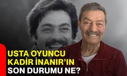 Kadir İnanır’ın son durumu ne?