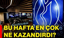 Bu hafta en çok ne kazandırdı?