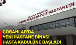 Çobanlar’da Yeni Hastane Binası Hasta Kabulüne Başladı