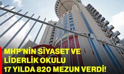 MHP’nin siyaset ve liderlik okulu 17 yılda 820 mezun verdi