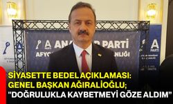 Siyasette Bedel Açıklaması:  Genel Başkan Ağıralioğlu; "Doğrulukla kaybetmeyi göze aldım”
