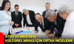 ATSO ve MEB’den Kültürel Miras İçin Ortak İnceleme