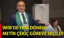 İMİB’de Yeni Dönem: Metin Çekiç Göreve Seçildi