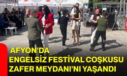 Afyon’da Engelsiz Festival Coşkusu Zafer Meydanı’nı Yaşandı