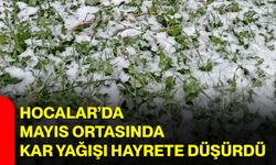 Hocalar’da Mayıs Ortasında Kar Yağışı Hayrete Düşürdü