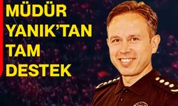 Müdür Yanık’tan tam destek