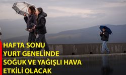 Hafta Sonu Yurt Genelinde Soğuk ve Yağışlı Hava Etkili Olacak