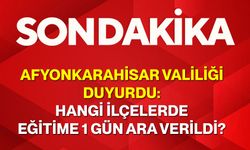 Afyonkarahisar Valiliği Duyurdu: Hangi İlçelerde Eğitime 1 Gün Ara Verildi?
