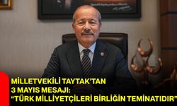 Milletvekili Taytak’tan 3 Mayıs Mesajı: “Türk Milliyetçileri Birliğin Teminatıdır”