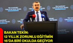 Bakan Tekin: 12 Yıllık Zorunlu Eğitimin 16’da Biri Okulda Geçiyor