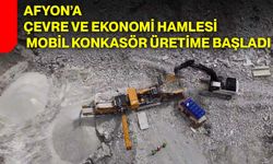 Afyon’a Çevre ve Ekonomi Hamlesi: Mobil Konkasör Üretime Başladı
