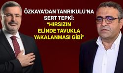 Özkaya’dan Tanrıkulu’na Sert Tepki: “Hırsızın Elinde Tavukla Yakalanması Gibi”