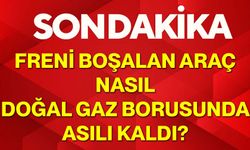Freni Boşalan Araç Nasıl Doğal Gaz Borusunda Asılı Kaldı?