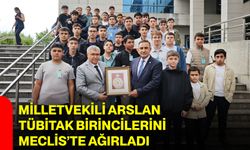 Milletvekili Arslan, TÜBİTAK birincilerini Meclis’te ağırladı