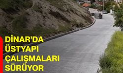 Dinar’da üstyapı çalışmaları sürüyor