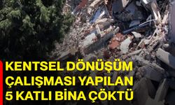 Kentsel dönüşüm çalışması yapılan 5 katlı bina çöktü