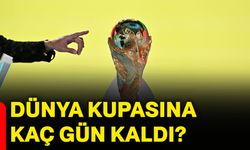 Dünya kupasına kaç gün kaldı?