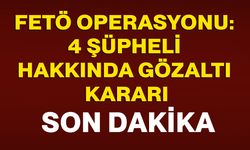 Ankara’da FETÖ Operasyonu: 4 Şüpheli Hakkında Gözaltı Kararı